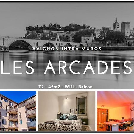Les Arcades - Wifi - Intra Muros Of Avignon - Balcony - 45M2 Luaran gambar